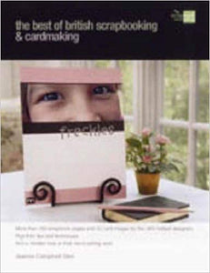 The Best of British Scrapbooking and Cardmaking by Joanna Campbell Slan (ISBN 0-9762784-0-5)