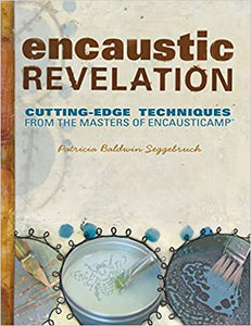 Encaustic Revelation: Cutting-edge Techniques from the Masters of Encausticamp (U7281)